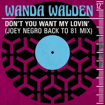 Wanda Walden Don't You Want My Lovin' - Joey Negro Back to 81 Mix