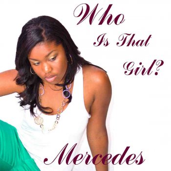 mercedes Who Is That Girl