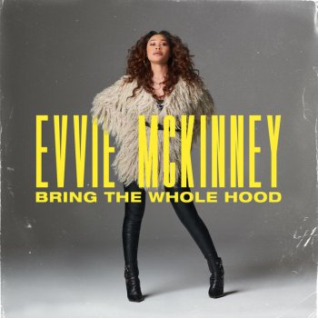 Evvie McKinney Bring The Whole Hood