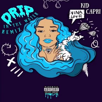 Vina Love Drip 'in the Water' Kid Capri Remix