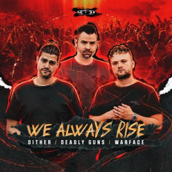 Dither feat. Deadly Guns & Warface We Always Rise