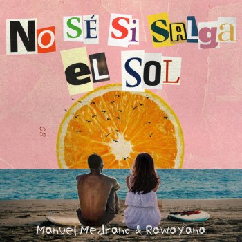 Manuel Medrano feat. Rawayana No Sé Si Salga El Sol - Remix