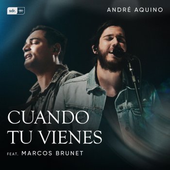 André Aquino feat. Marcos Brunet Cuando Tu Vienes