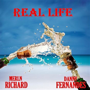 Merln Richard feat. Danny Fernandes Real Life