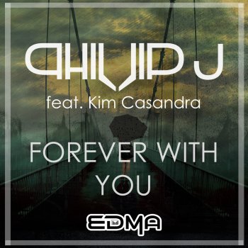 Phillip J feat. Kim Casandra Forever With You - Extended Mix