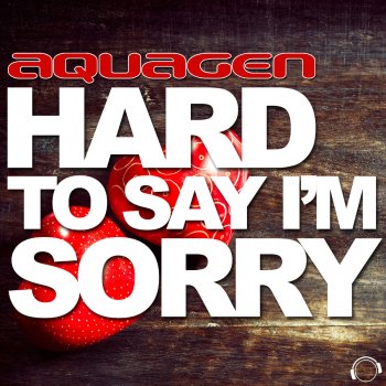 Aquagen Hard To Say I´m Sorry [Klass Remix Edit]