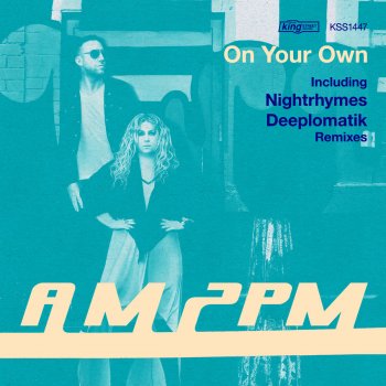 am2pm feat. Deeplomatik On Your Own - Deeplomatik Remix