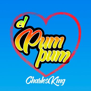 Charles King El Pum Pum