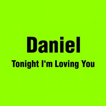 Daniel Tonight I'm Loving You - R.P. Edit