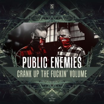 Public Enemies Crank Up the Fuckin' Volume