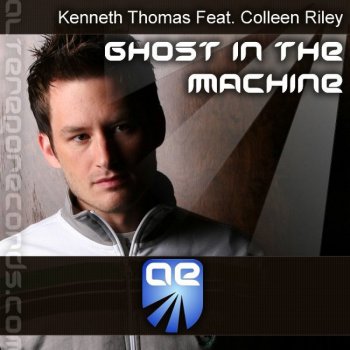 Kenneth Thomas Feat. Colleen Riley Ghost In The Machine - Original Mix