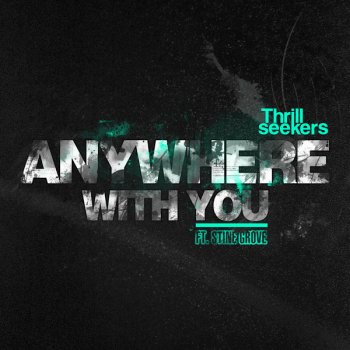 The Thrillseekers feat. Stine Grove Anywhere With You (dub mix)