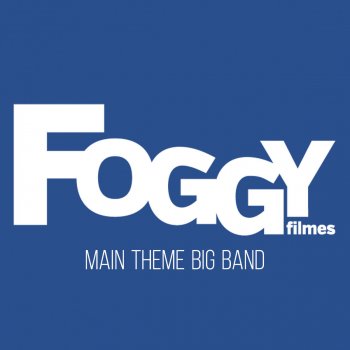 Junior Carelli Foggy Filmes: Main Theme Big Band