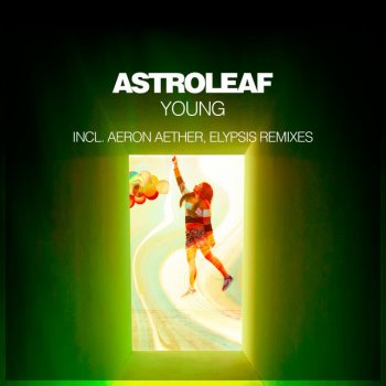 Astroleaf Growing Up (Elypsis Remix)