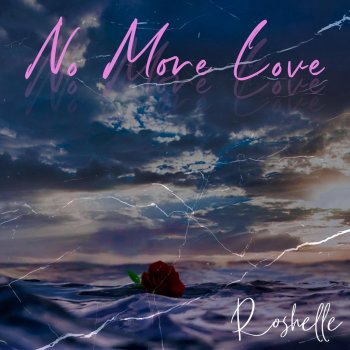 Roshelle No More Love