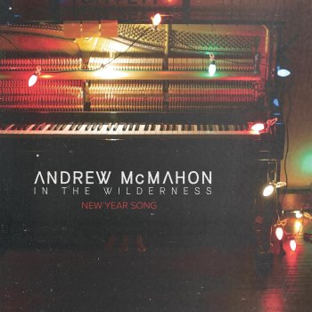 Andrew McMahon In the Wilderness New Year Song