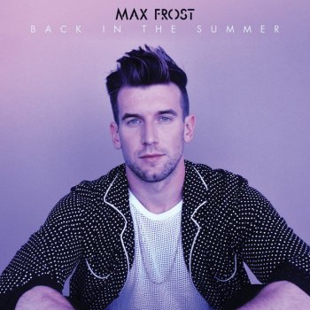 Max Frost Back In The Summer