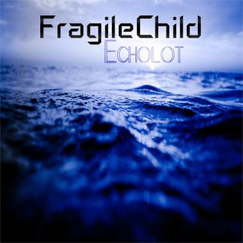 FragileChild Echolot