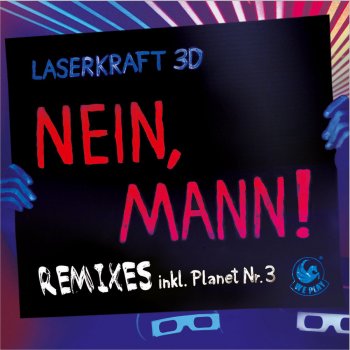 Laserkraft 3D Nein, Mann! (Tocadisco's Tocacabana Remix Edit)