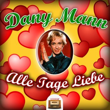 Dany Mann feat. Günther Frank, Orchester Johannes Fehring & Orchester Werner Scharfenberger Alle Tage Liebe