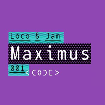 Loco & Jam Maximus