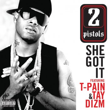 2 Pistols feat. T-Pain & Tay Dizm She Got It