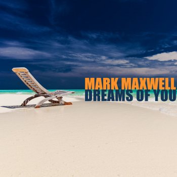 Mark Maxwell Dreams of You