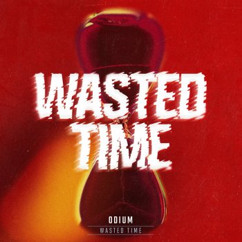 Odium Wasted Time