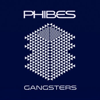 Phibes Gangsters