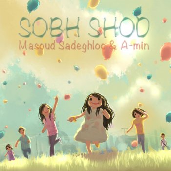 Masoud Sadeghloo feat. A-min Sobh Shod