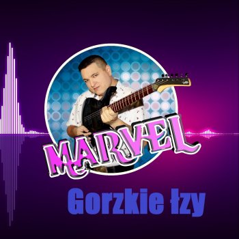 Marvel Gorzkie Łzy (Radio Edit)