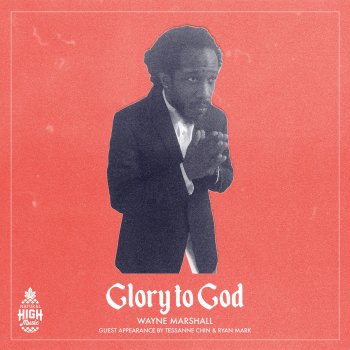 Wayne Marshall feat. Tessanne Chin & Ryan Mark Glory to God