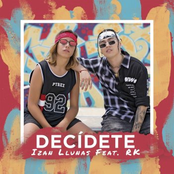Izan Llunas feat. RK Decídete (feat. RK)