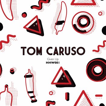 Tom Caruso Given Up - Extended Mix