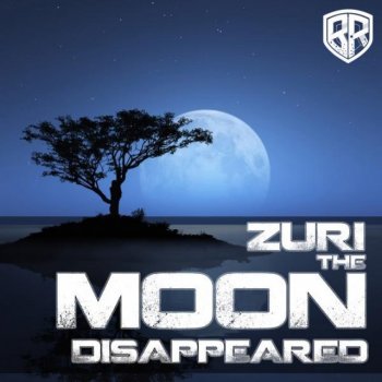 Zuri The Moon Disappeared - Original Mix