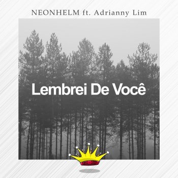 NEONHELM feat. Adrianny Lim Lembrei De Você