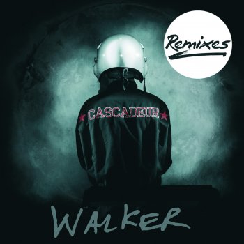 Cascadeur Walker (Chateau Marmont Mephedrone Remix)