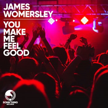 James Womersley  You Make Me Feel Good (Edit)