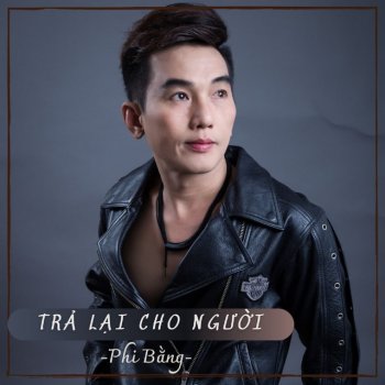 Phi Bằng Trả Lại Cho Người