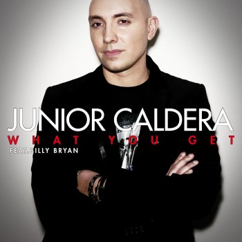 Junior Caldera feat. Billy Brian What You Get (Original Radio)