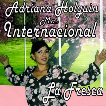 Adriana Holguin La Fresca