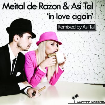 Meital De Razon & Asi Tal In Love Again - Asi Tal Smooth Remix