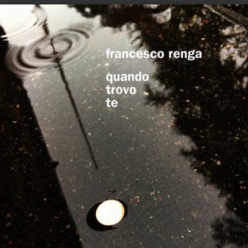 Francesco Renga Quando trovo te
