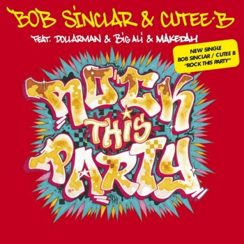 Bob Sinclar feat. Cutee B, DollarMan, Big Ali & Makedah Rock This Party (Everybody Dance Now) [Dub Edit]