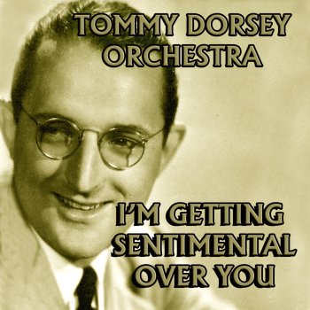 Tommy Dorsey and His Orchestra feat. Frank Sinatra Too Romantic