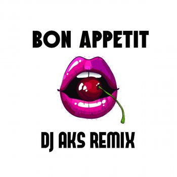 Dj Aks Bon Appetit (Remix)