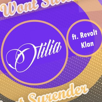 Otilia feat. Revolt Klan Won't Surrender - Extended