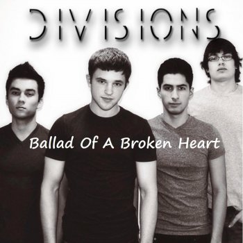 Divisions Ballad of a Broken Heart