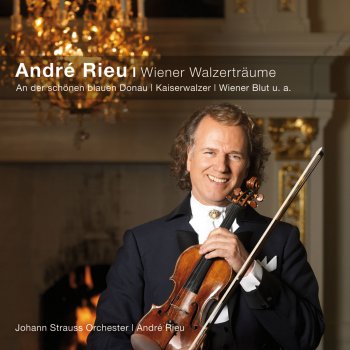 Johann Strauss II feat. André Rieu Wiener Blut Opus 354