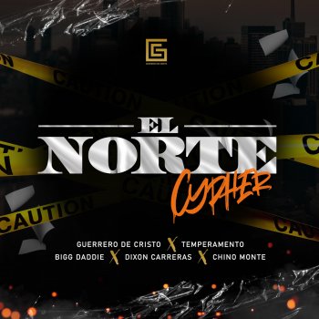 Guerrero De Cristo EL NORTE CYPHER (feat. DIXON CARRERAS & TEMPERAMENTO)